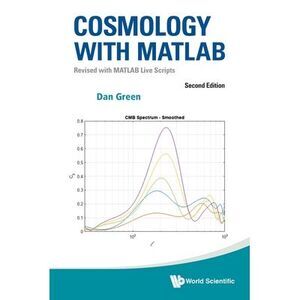 Cosmology with Matlab: Revised with MATLAB Live Scripts (Second Edition) -- Dani
